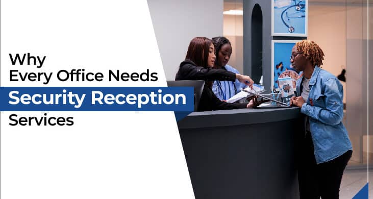 Why Every Office Needs Security Reception Services